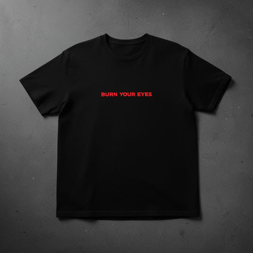 Burn Your Eyes Tee